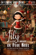 Affiche Lily et l'Atelier du Père Noël - La Comédie Saint-Michel