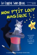 Affiche Mon P'tit Loup magique - La Comédie Saint-Michel