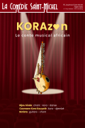 Affiche Korazon, le conte musical africain - La Comédie Saint-Michel