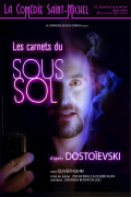 Affiche Les Carnets du sous-sol - La Comédie Saint-Michel