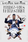 Affiche Rendez-vous fantastique - La Comédie Saint Michel