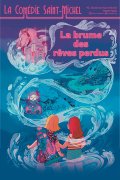 Affiche La Brume des rêves perdus - La Comédie Saint-Michel