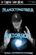Affiche Distorsion -Vivez l'expérience hypnose- La Comédie Saint-Michel