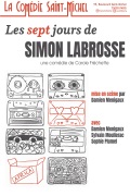 Affiche Les sept jours de Simon Labrosse - La Comédie Saint-Michel